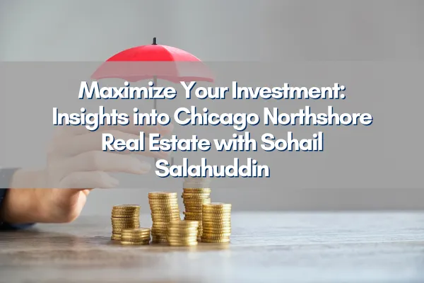 Expert guidance on Chicago Northshore real estate market trends