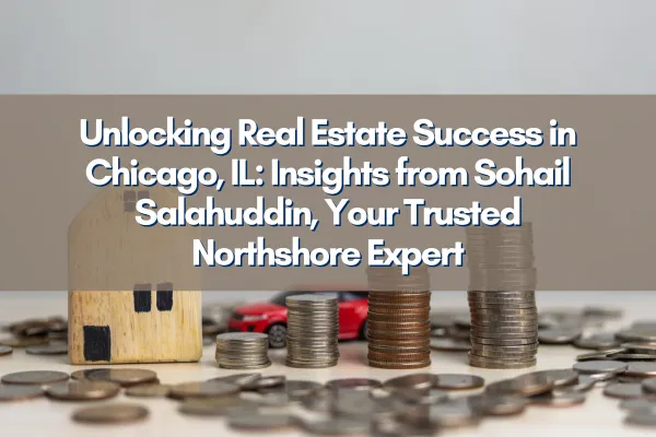 Sohail Salahuddin Chicago Real Estate Expert in Action
