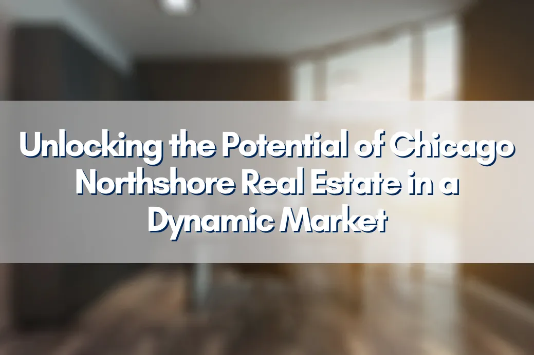 Chicago Northshore Real Estate Overview with skyline and key landmarks