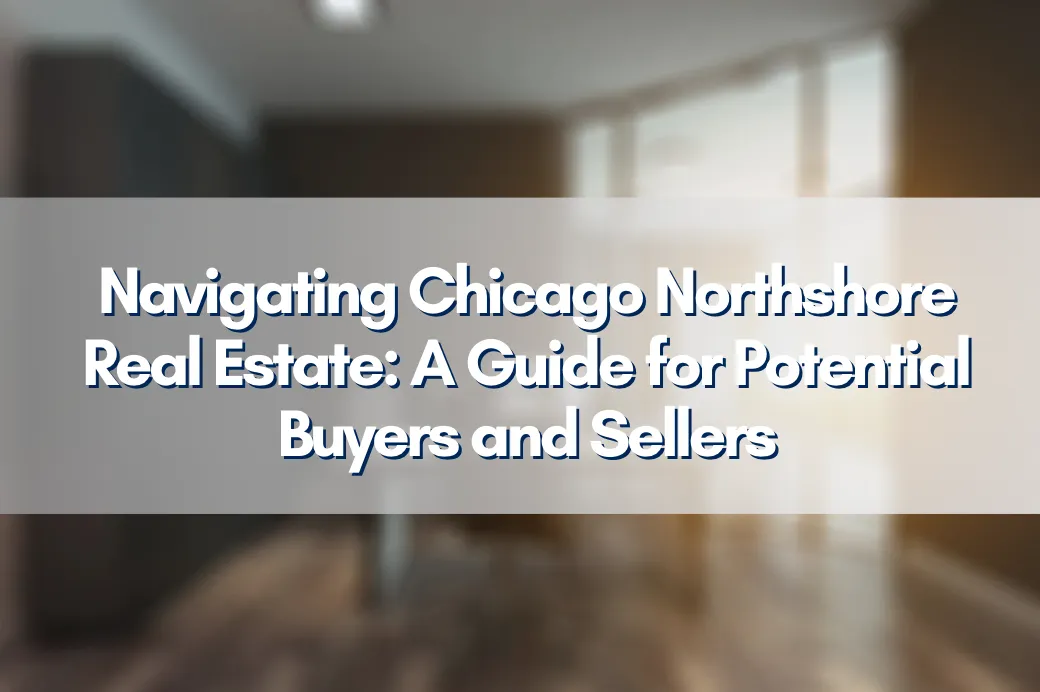 Chicago Northshore Real Estate panorama highlighting luxurious properties and trendy locations.