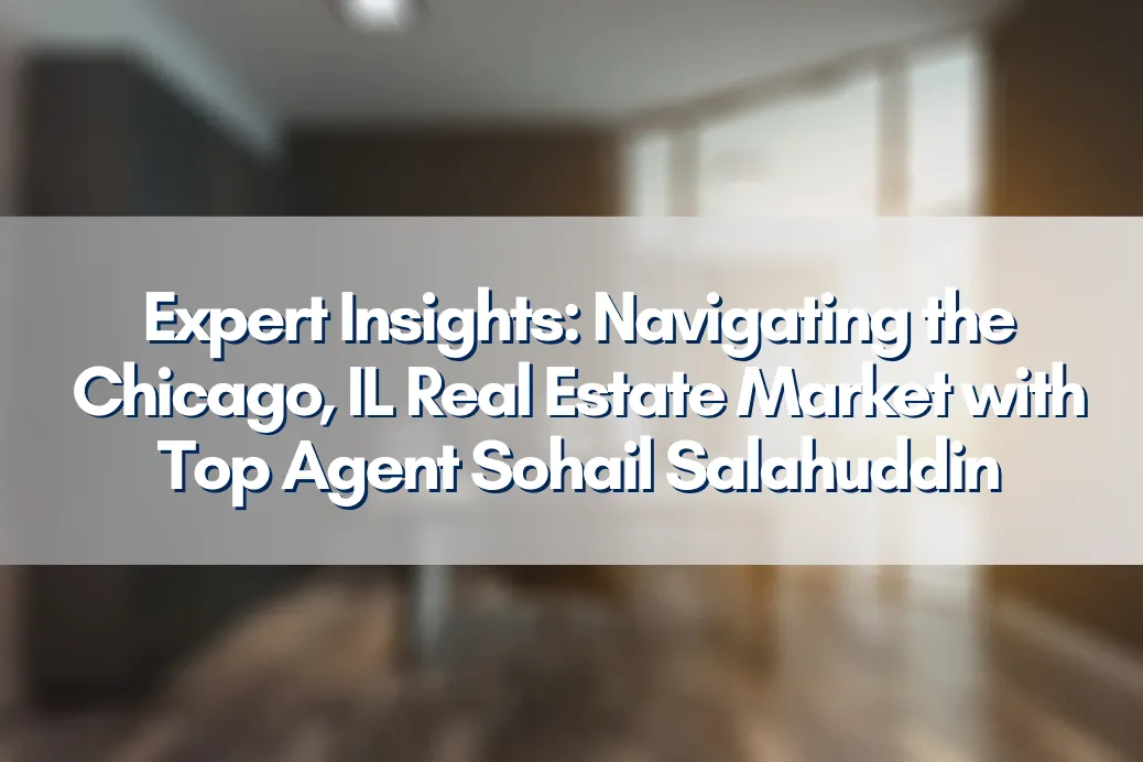 Chicago skyline reflecting the vibrant real estate market and the professionalism of top realtor Sohail Salahuddin.
