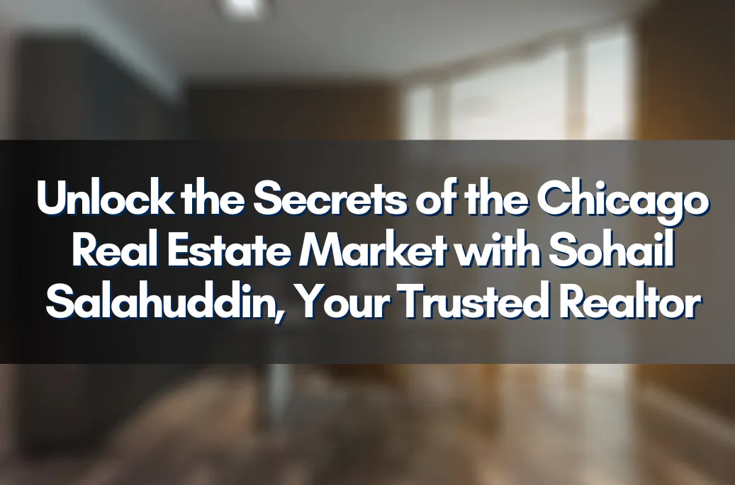 Chicago skyline illustrating the bustling real estate market with Sohail Salahuddin
