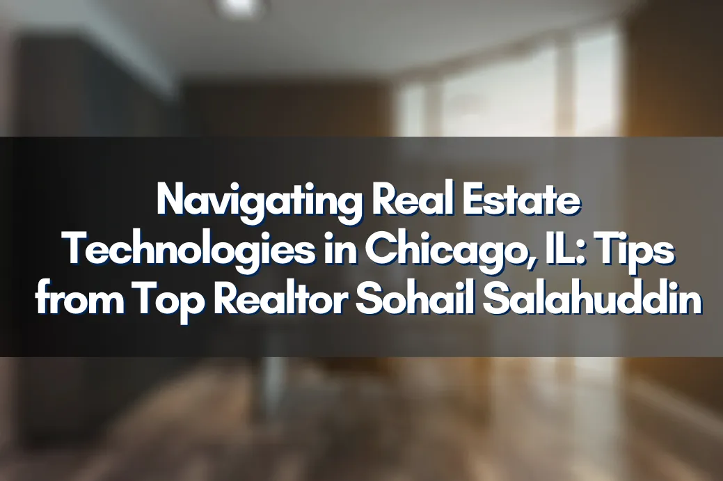Chicago skyline reflecting advanced real estate technology, showcasing Sohail Salahuddin's expert insights.