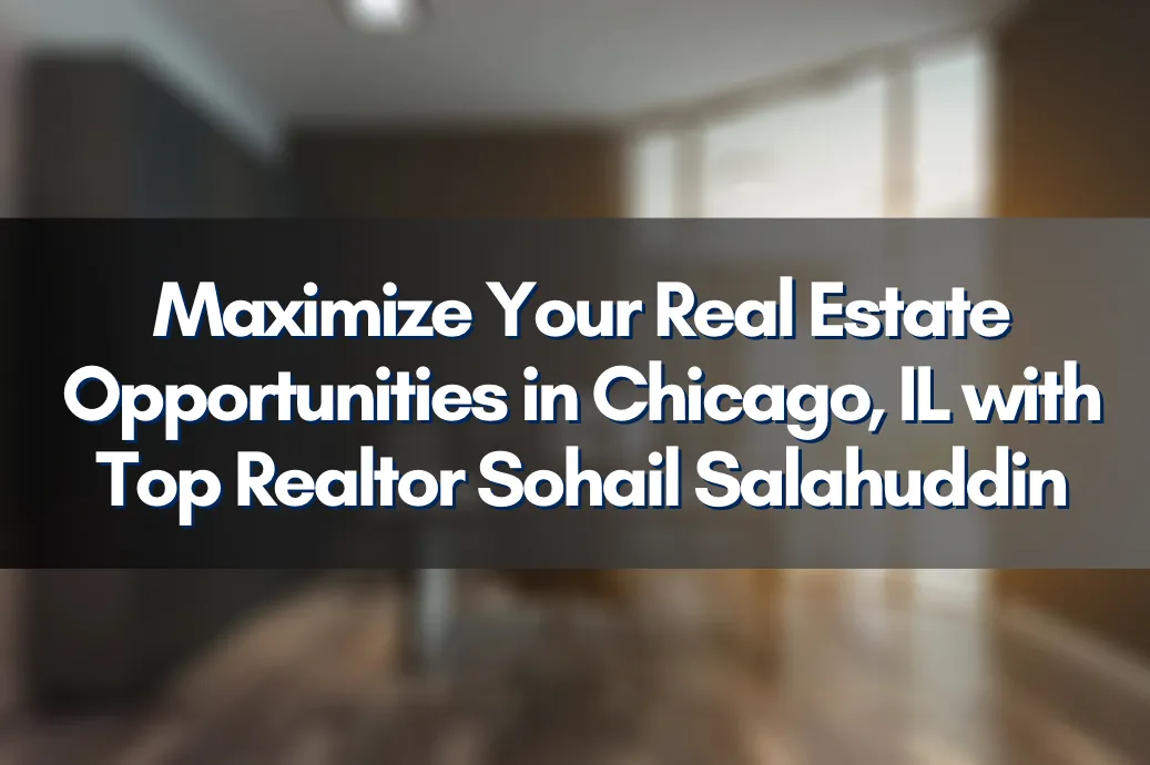 Chicago skyline reflecting expertise of top realtor Sohail Salahuddin