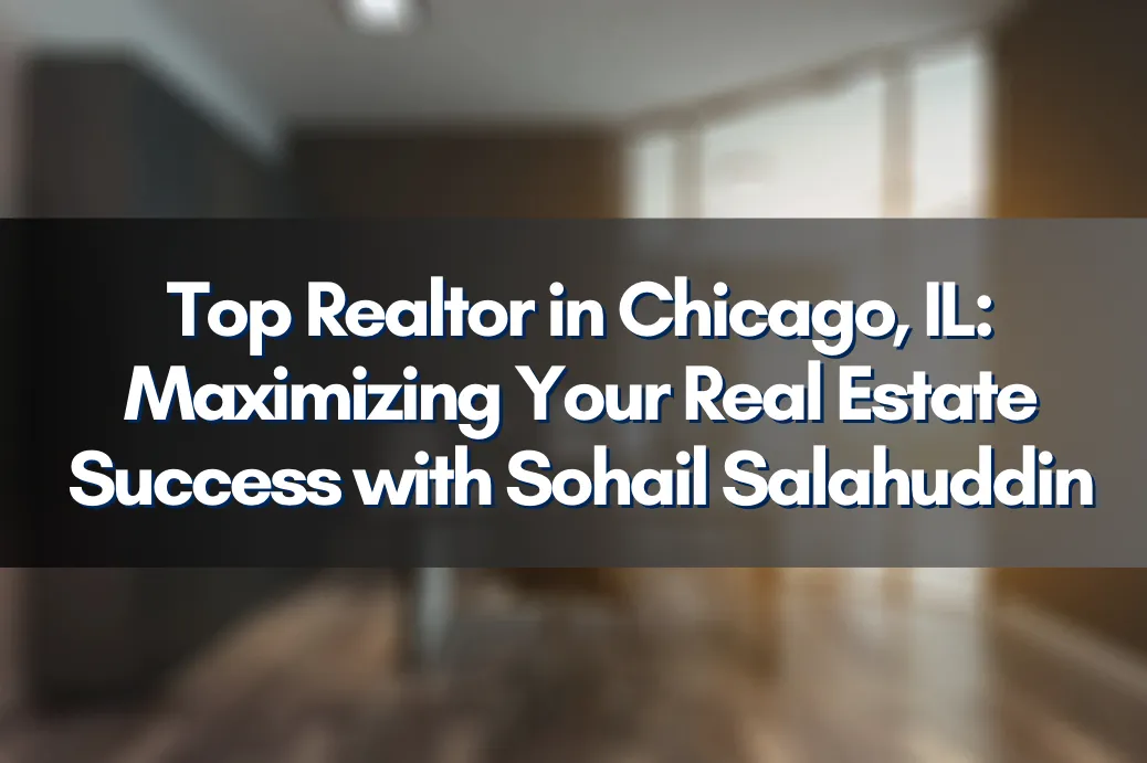 Chicago skyline reflecting the dynamic real estate opportunities with Sohail Salahuddin, top realtor.