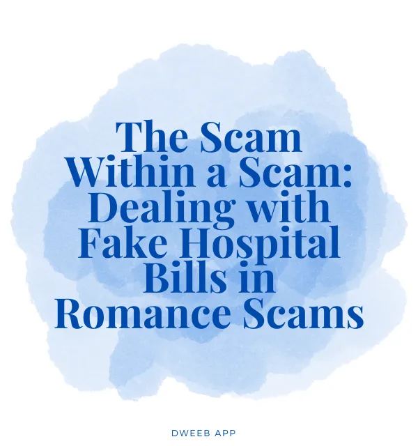 The Scam Within a Scam: Dealing with Fake Hospital Bills in Romance Scams