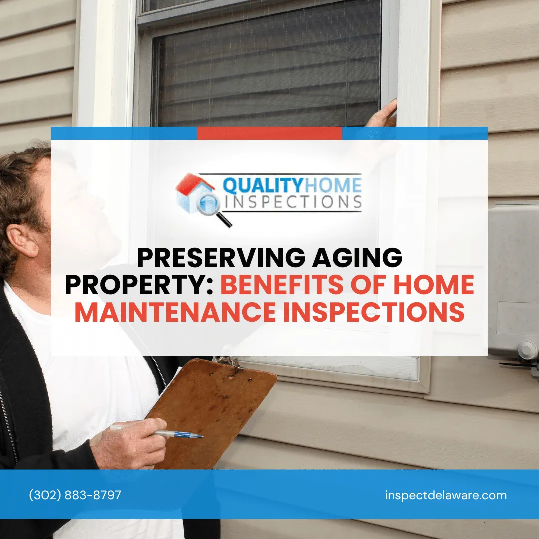 Preserving Aging Property: Benefits Of Home Maintenance Inspections