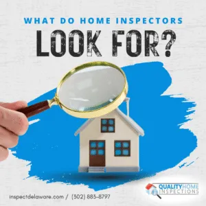 What Do Home Inspectors Look For?