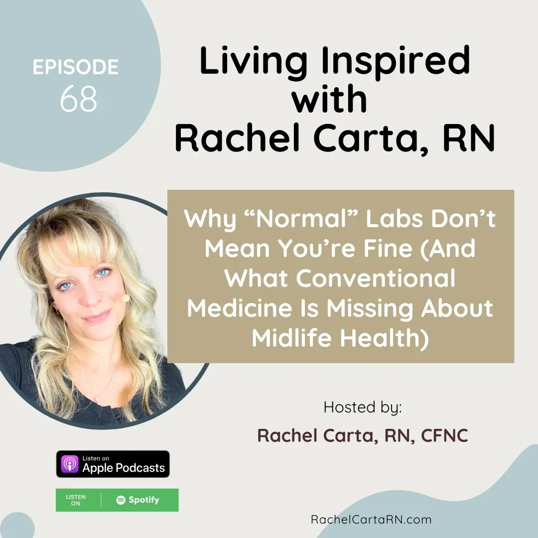 Why “Normal” Labs Don’t Mean You’re Fine (And What Conventional Medicine Is Missing About Midlife Health)