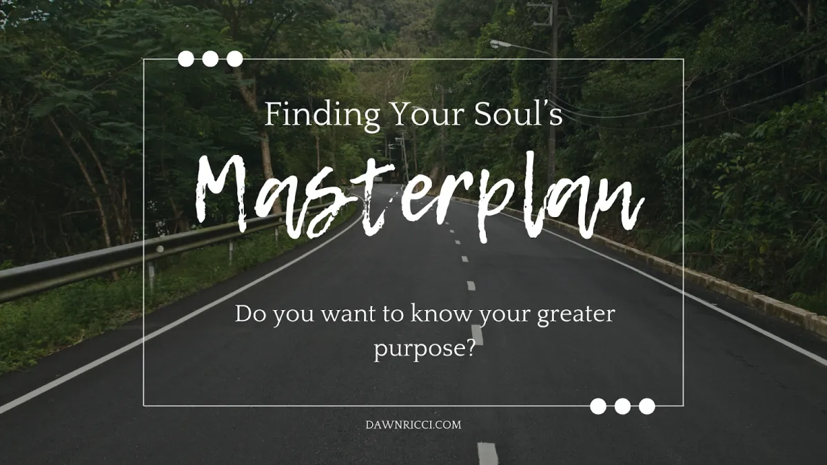 Finding Your Soul’s True Purpose and Calling