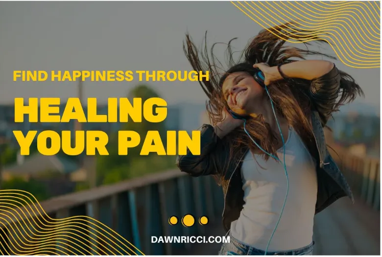 Find Happiness Through Healing Your Pain Category: Wellbeing