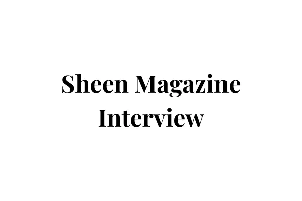 Sheen Magazine Interview