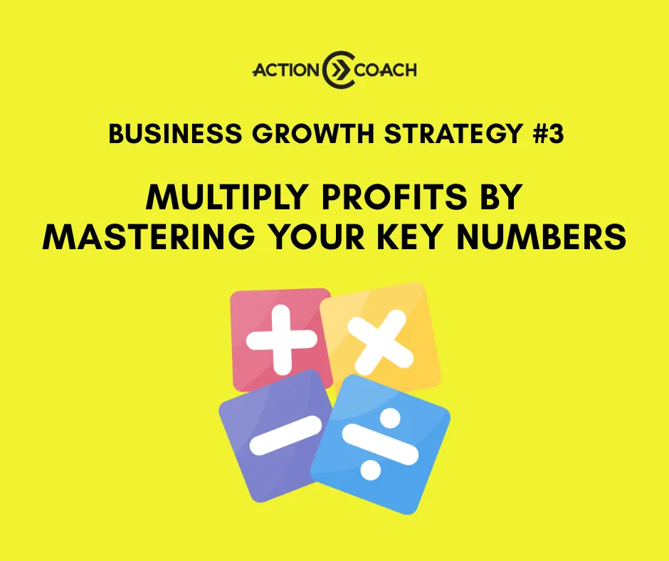 Business Growth Strategy #3: Multiply Profits by Mastering Your Key Numbers graphic