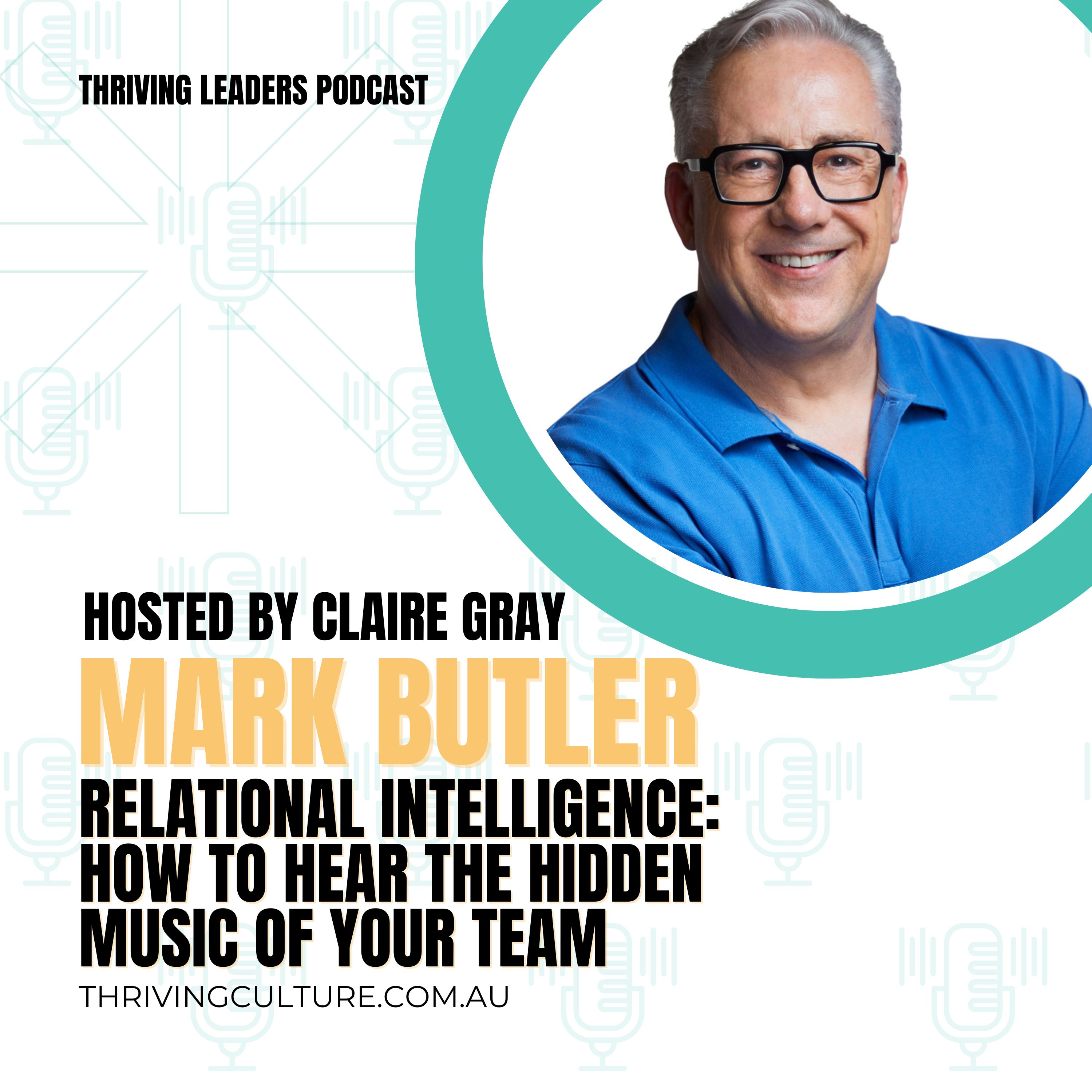 Relational Intelligence: how to hear the hidden music of your team with Mark Butler 