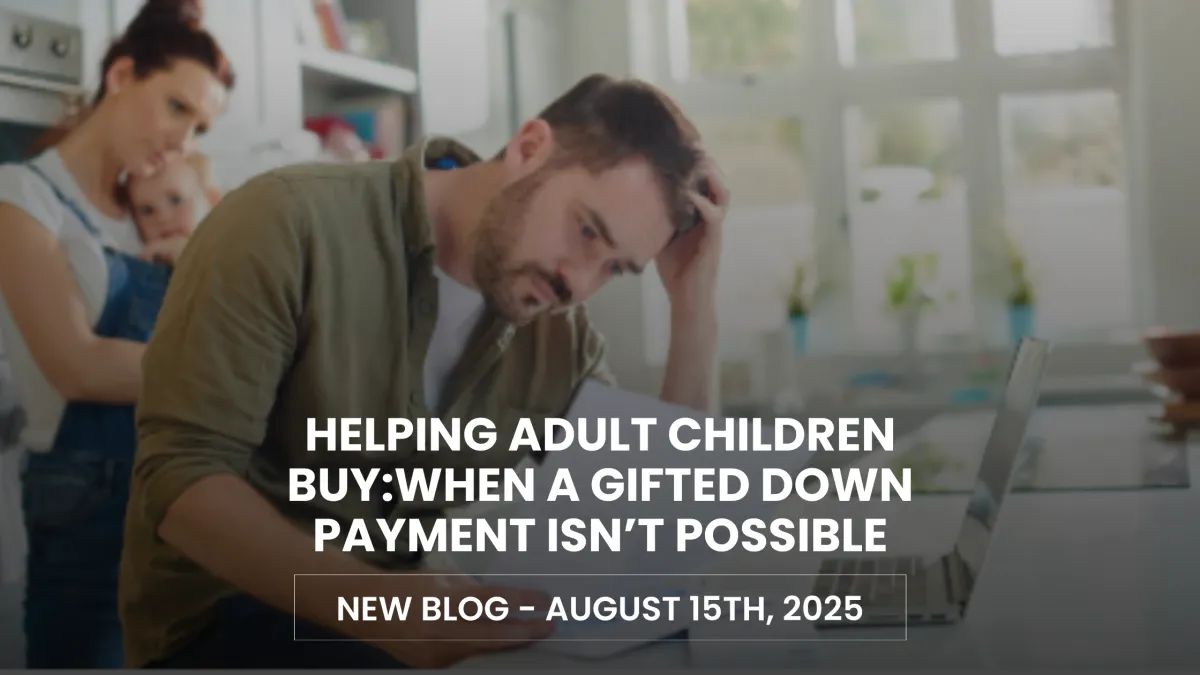 Helping Adult Children Buy: When a Gifted Down Payment Isn’t Possible