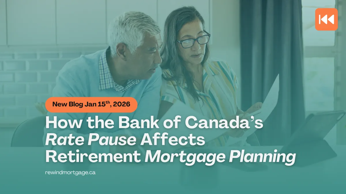 How the Bank of Canada’s Rate Pause Affects Retirement Mortgage Planning