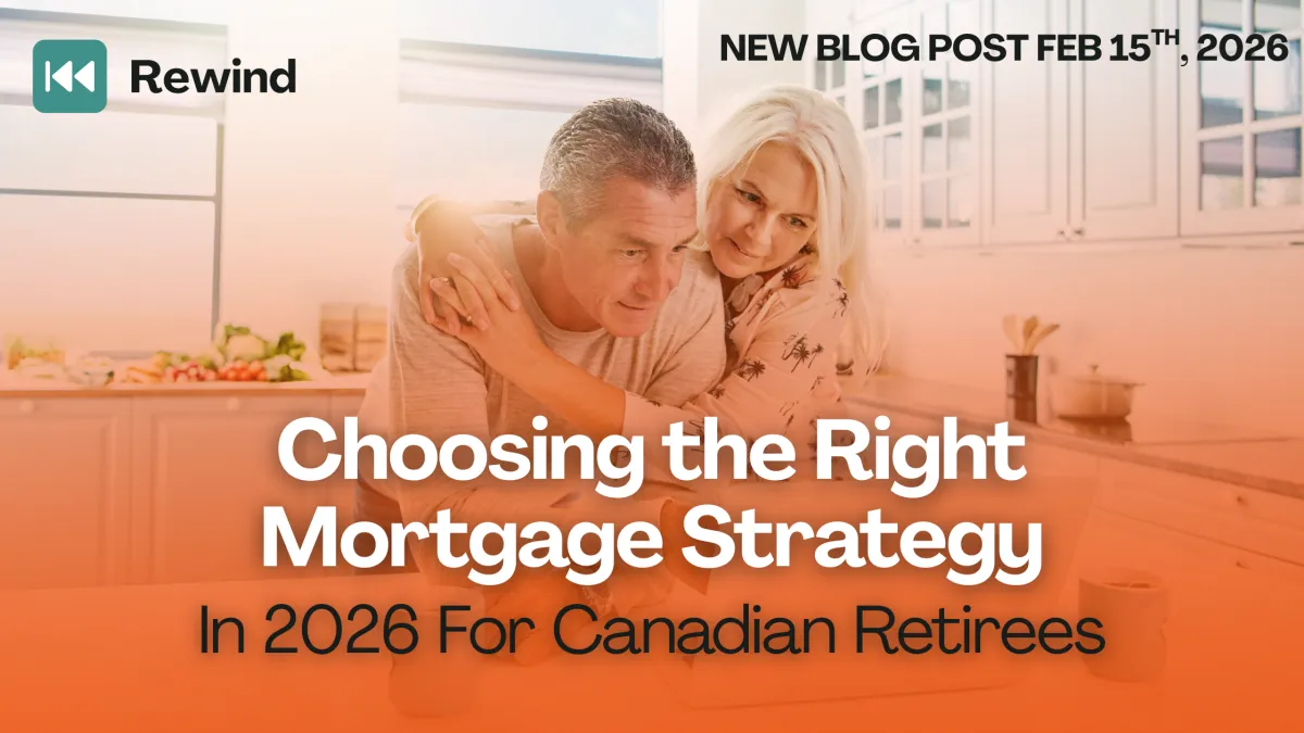 Choosing the Right Mortgage Strategy in 2026 for Canadian Retirees