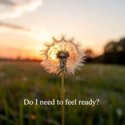 Do I Need to Feel Ready for Coaching?