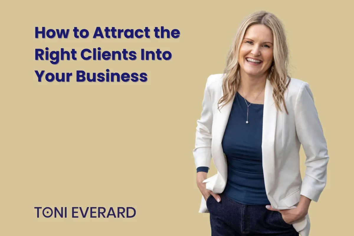 How to Attract the Right Clients Into Your Business
