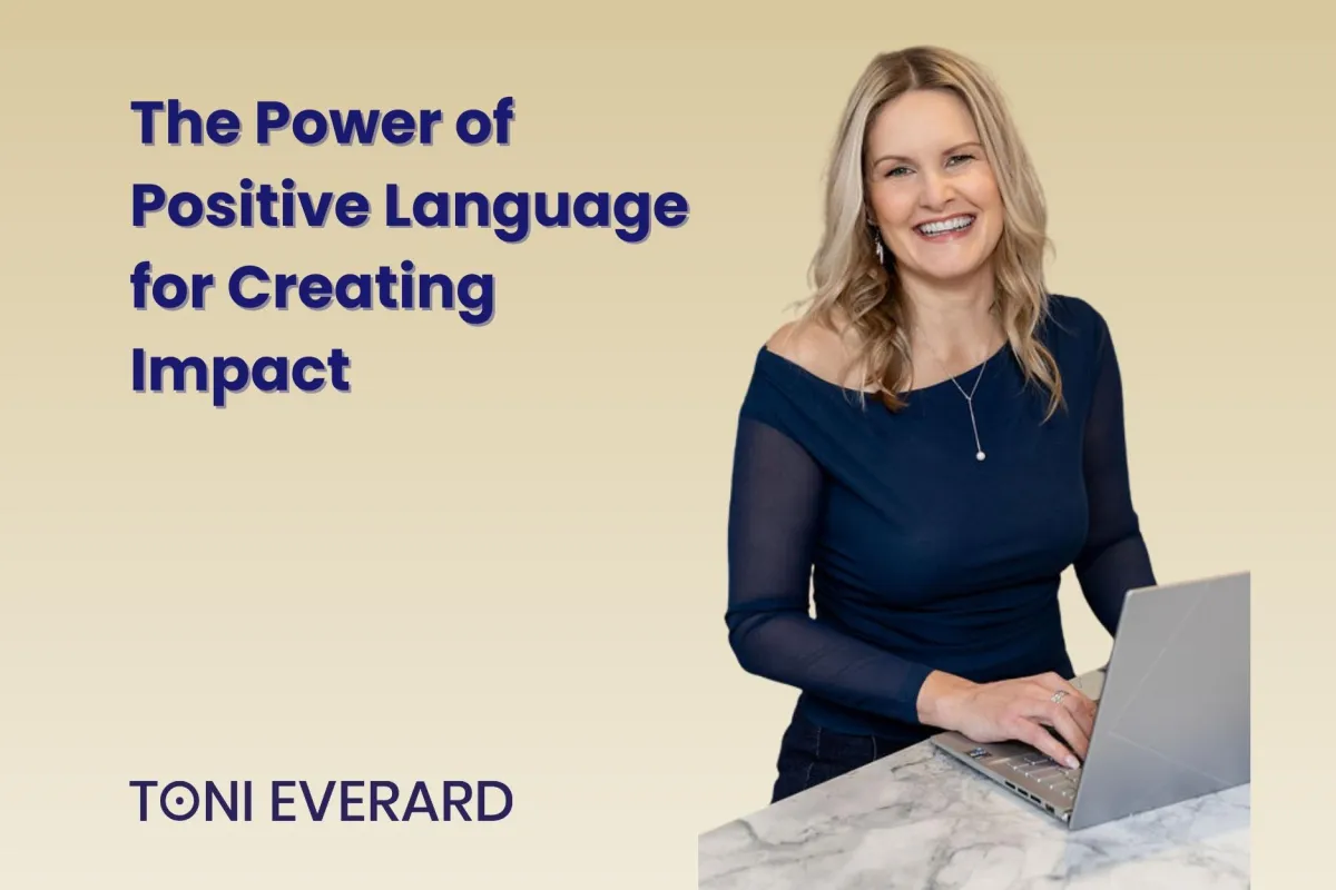 The Power of Positive Language for Creating Impact