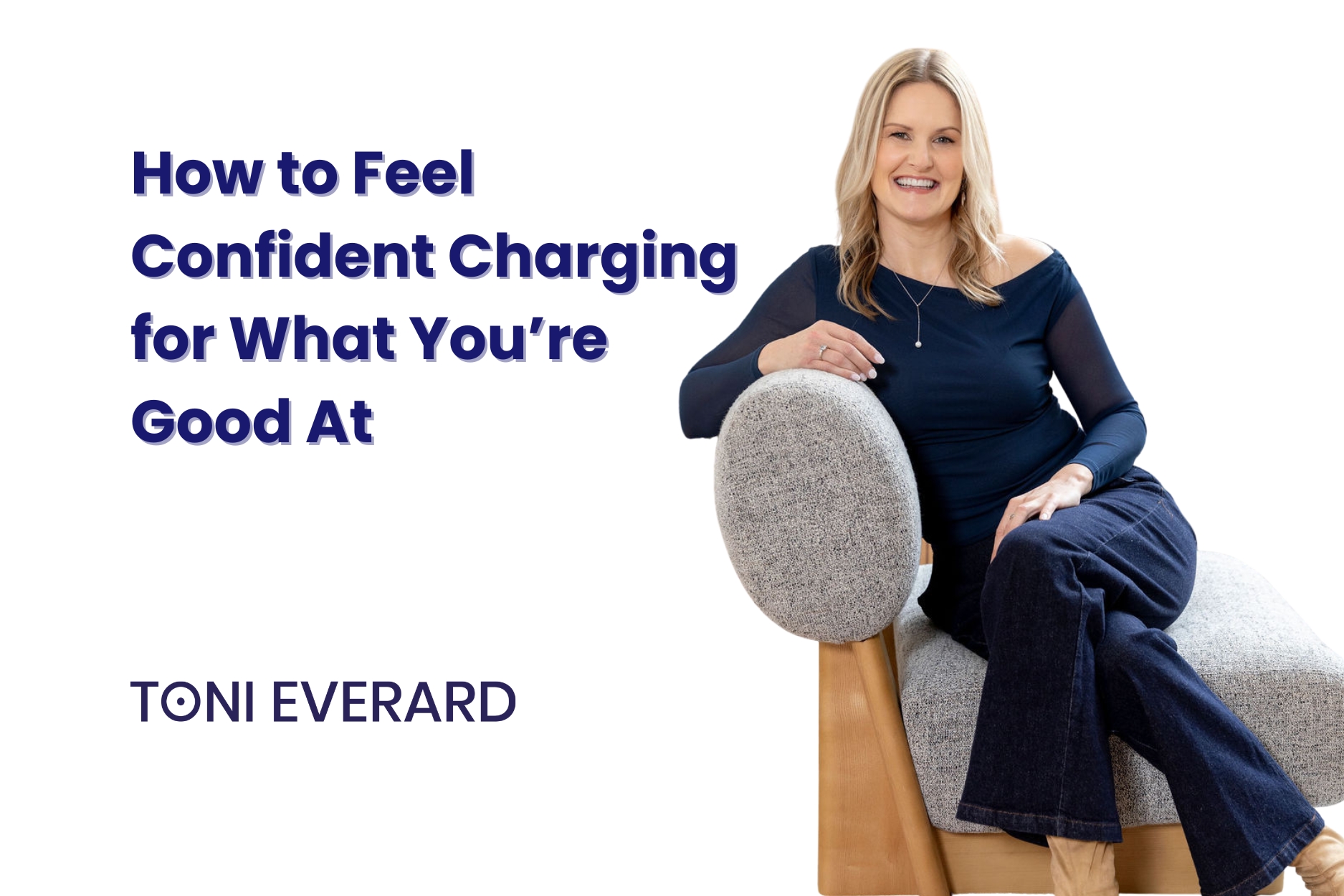 How to Feel Confident Charging for What You’re Good At