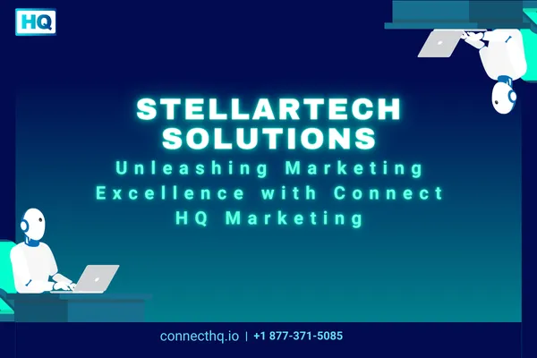 StellarTech Solutions: Unleashing Marketing Excellence with Connect HQ Marketing Cover Image