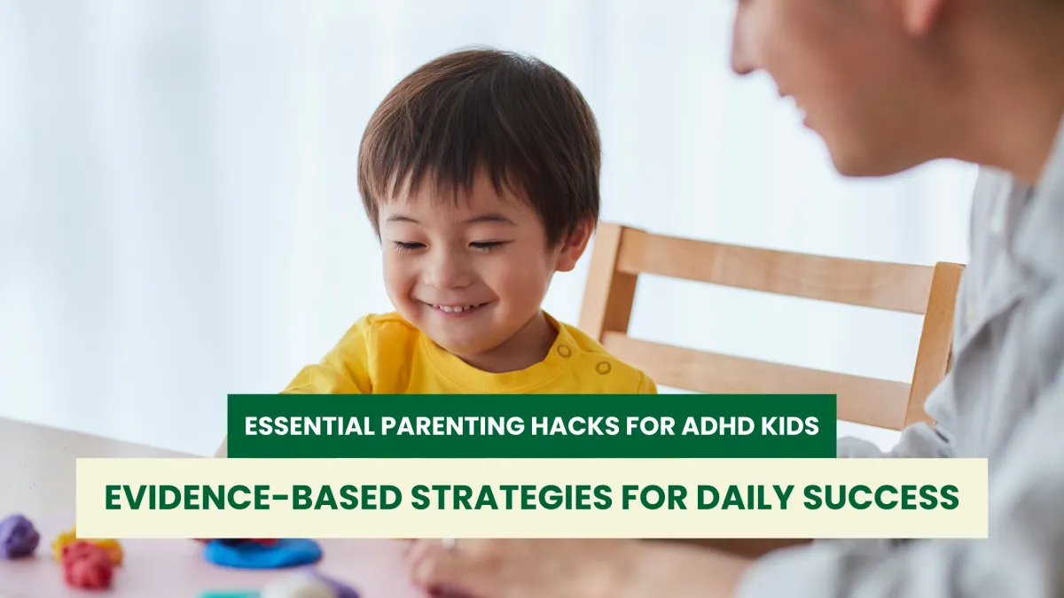 Essential Parenting Hacks for ADHD Kids