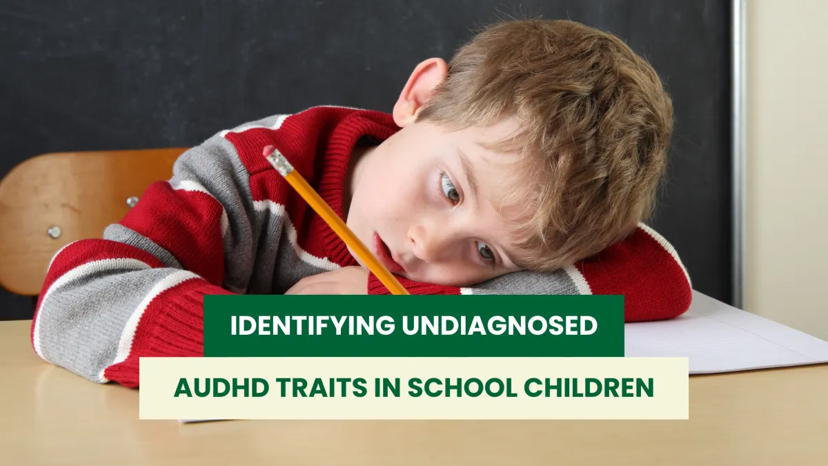 Identifying Undiagnosed AuDHD Traits in School Children
