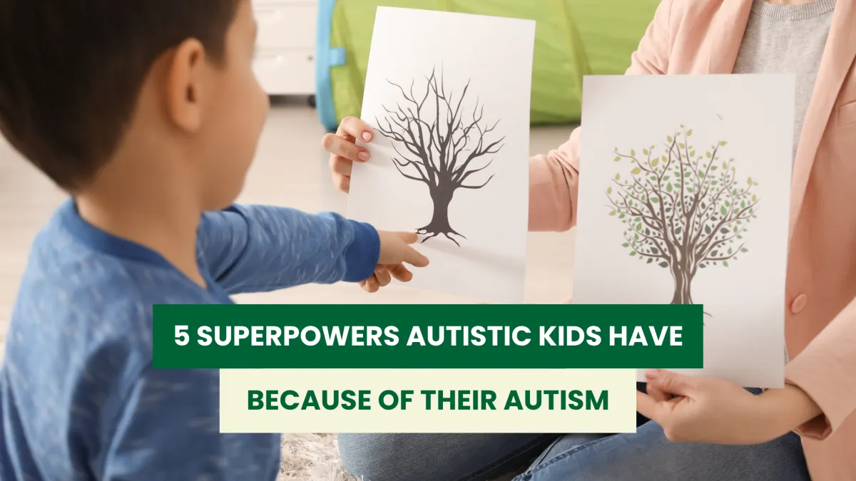 5 Superpowers Autistic Kids Have Because of Their Autism