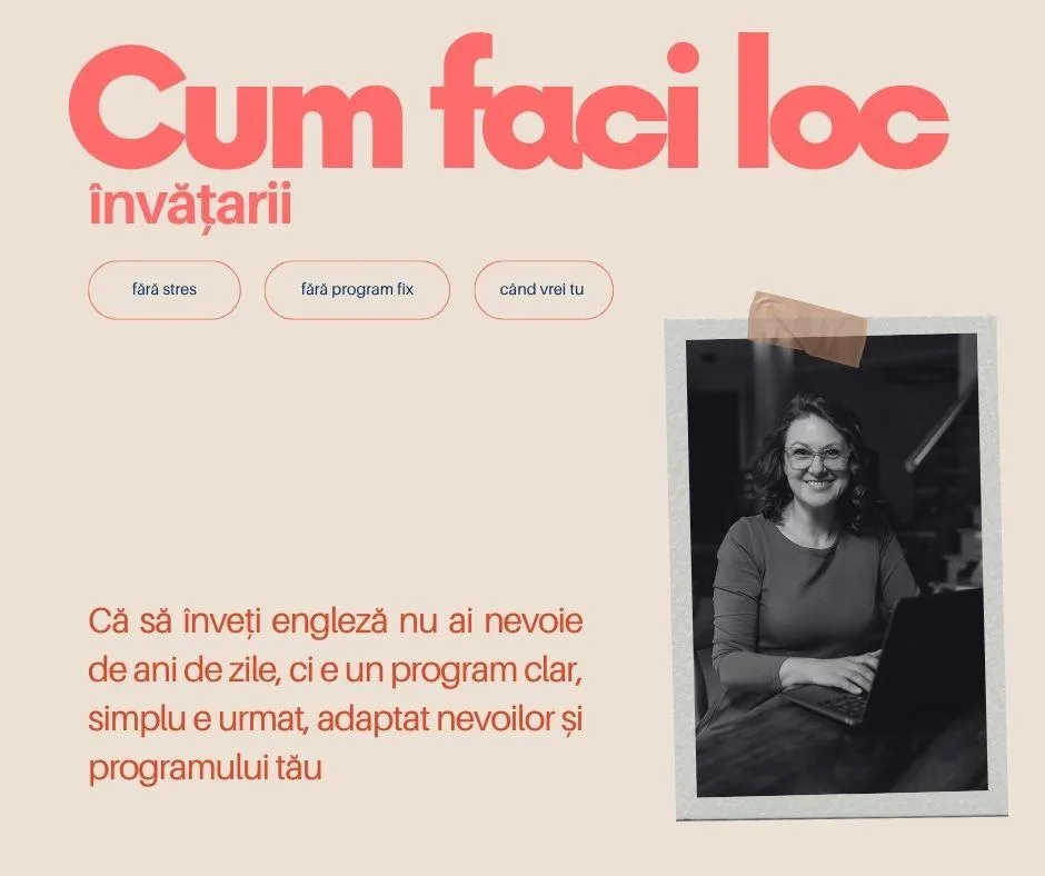 Cum să faci loc pentru învățarea limbii engleze în viața ta – fără stres și fără scuze

