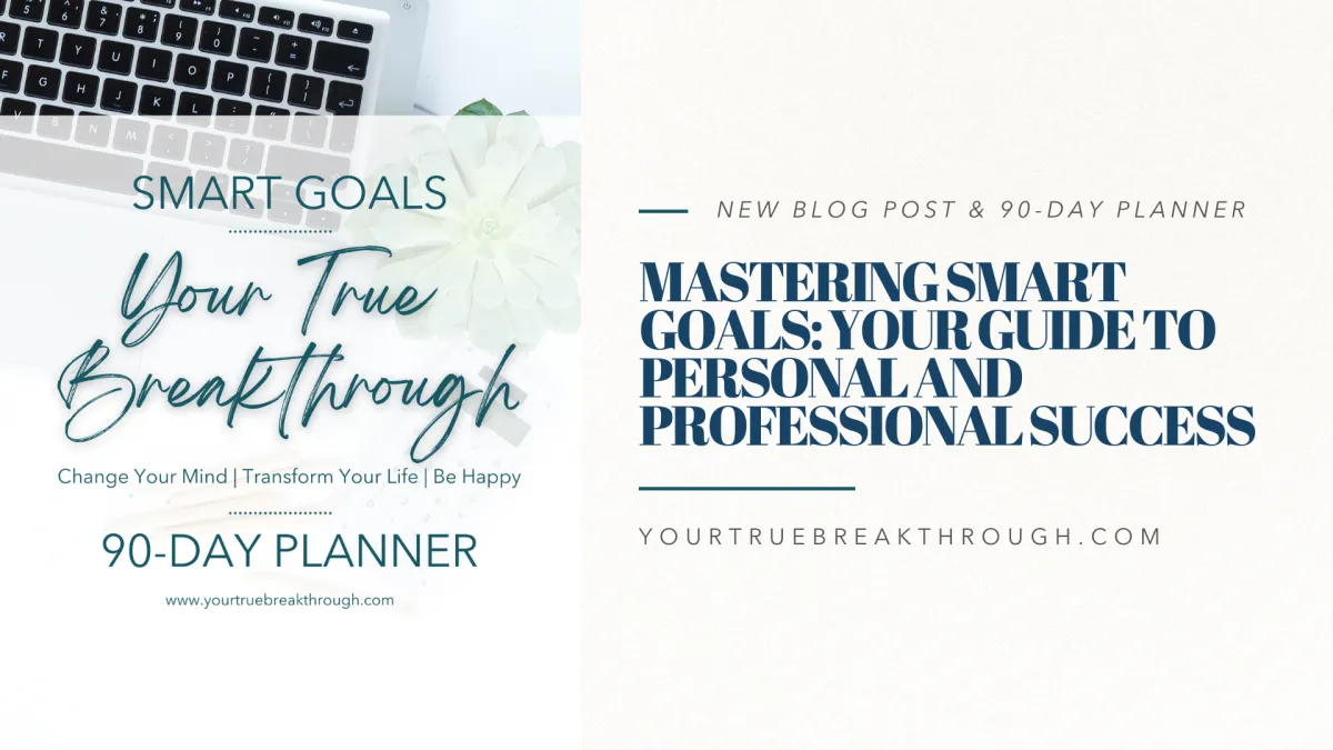 Mastering SMART Goals: Your Guide to Personal and Professional Success