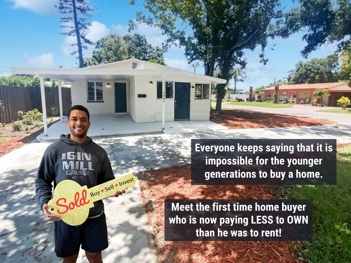 First time homebuyer holds a "sold" sign in the shape of a key and stands on a driveway in front of a white house. Text in text boxes say "Everyone keeps saying that it is impossible for the younger generations to buy a home." and "Meet the first time homebuyer who is now paying LESS to OWN than he was in rent!"