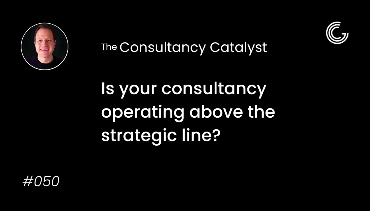 Is your consultancy operating above the strategic line?