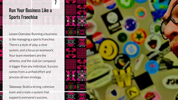 Slide titled “Run Your Business Like a Sports Franchise” with a lesson overview and takeaway on the left, emphasizing teamwork, strategy, and unified effort in business. The right side shows a wall covered in colorful stickers and part of a person’s face wearing glasses.
