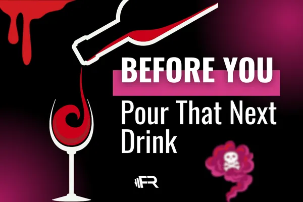 Before You Pour That Next Drink