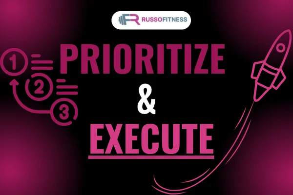 Prioritize & Execute