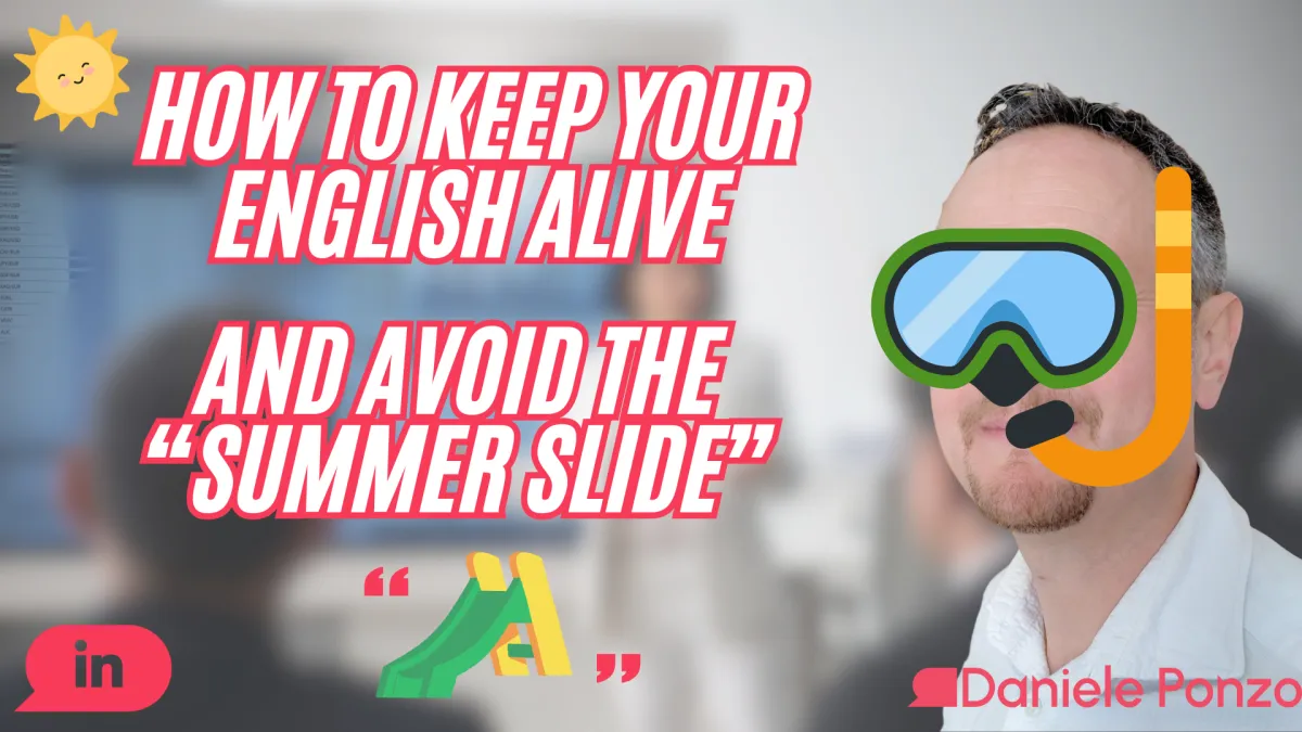 How to Keep Your English Alive (and Avoid the Summer Slide)