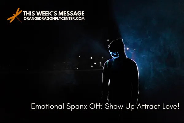 Emotional Spanx Off: Show Up Attract Love!
