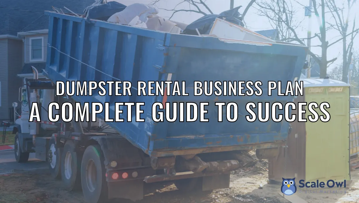 Dumpster Rental Business Plan: A Complete Guide to Success