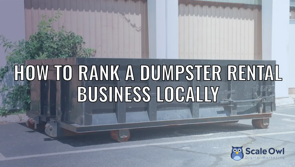 How to Rank a Dumpster Rental Business Locally