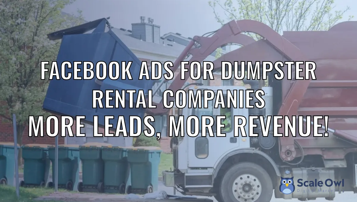 Facebook Ads for Dumpster Rental Companies