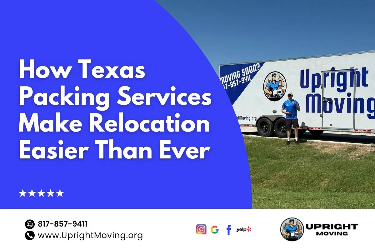 How Texas Packing Services Make Relocation Easier Than Ever

