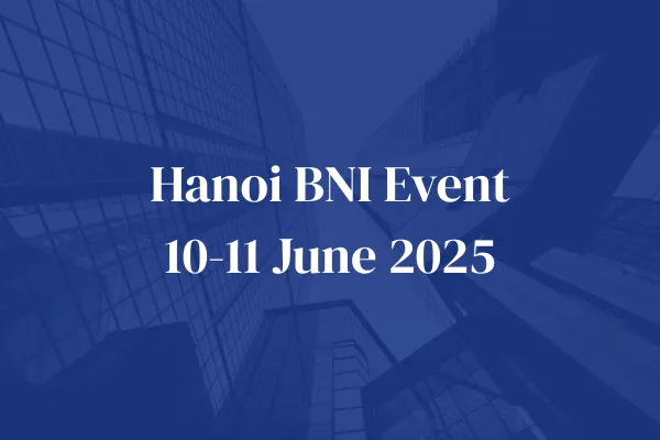 Hanoi BNI Event: 10-11 June 2025