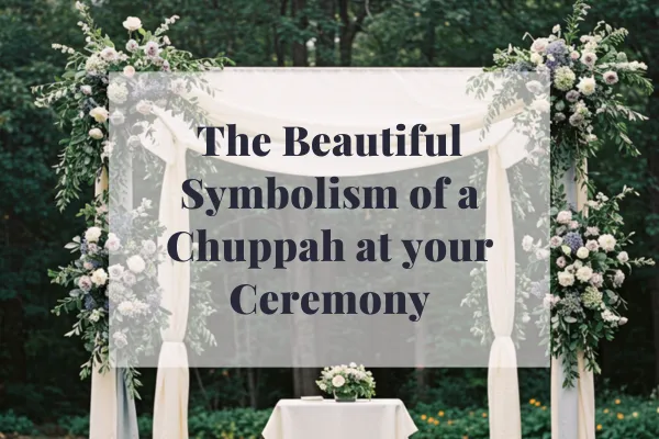 The Beautiful Symbolism of a Chuppah at your Ceremony: Ideas for Your Melbourne Wedding