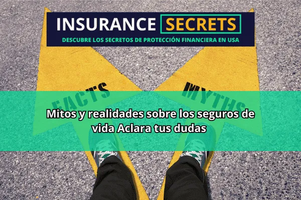 Mitos y realidades sobre los seguros de vida Aclara tus dudas