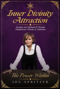 Inner Divinity Attraction: Decoding Your Spiritual ID Through Manifestation, Miracles, & Meditation – Image 1