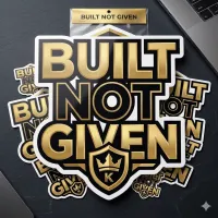 Built Not Given Sticker – Image 1