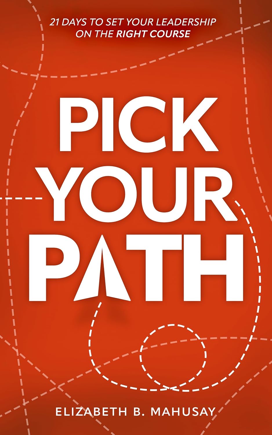 Pick Your Path: 21 Days to Set Your Leadership on the Right Course – Image 2