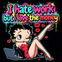  I Hate Work But I love The Money Betty Boop PNG – Image 1