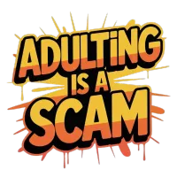 Adulting Is a Scam PNG – Image 1